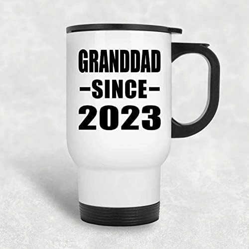 Designsify Büyükbaba 2023'ten Beri, Beyaz Seyahat Kupası 14oz Paslanmaz Çelik termos kupa, Doğum Günü Yıldönümü Hediyeleri